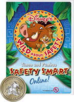 Disney Wild About Safety with Timon and Pumbaa: Safety Smart®: Online! Safety Smart®: Online!